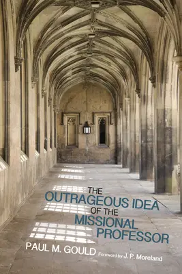 A missziós professzor felháborító ötlete - The Outrageous Idea of the Missional Professor