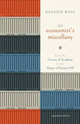 Egy közgazdász vegyes könyve: Az Akadémia ligeteitől a Raisina Hill lejtőjéig - An Economist's Miscellany: From the Groves of Academe to the Slopes of Raisina Hill