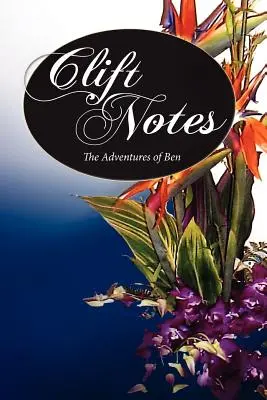 Clift Notes, Ben kalandjai - Clift Notes, the Adventures of Ben