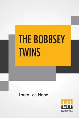 A Bobbsey-ikrek: Vagy vidám napok odabent és kint - The Bobbsey Twins: Or Merry Days Indoors And Out