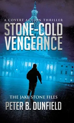 Kőkemény bosszúállás: A Covert Action Thriller - Stone-Cold Vengeance: A Covert Action Thriller