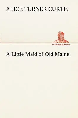 A Little Maid of Old Maine