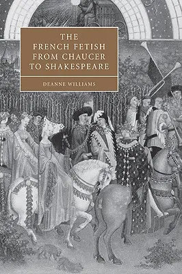 A francia fétis Chaucertől Shakespeare-ig - The French Fetish from Chaucer to Shakespeare