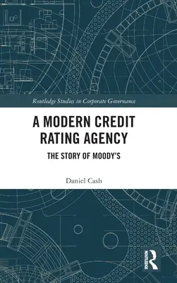 Egy modern hitelminősítő ügynökség: Moody's története - A Modern Credit Rating Agency: The Story of Moody's