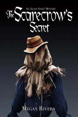 A madárijesztő titka: Egy Alton Oaks-i rejtély - The Scarecrow's Secret: An Alton Oaks Mystery