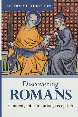 A római levél felfedezése: Tartalom, értelmezés, recepció - Discovering Romans: Content, interpretation, reception