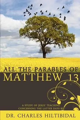 Máté evangéliuma tizenhárom példabeszéde - All the Parables of Matthew Thirteen