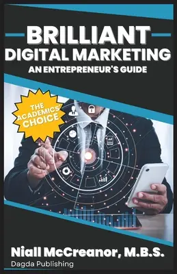 Briliáns digitális marketing: Egy vállalkozó útmutatója - Brilliant Digital Marketing: An Entrepreneur's Guide