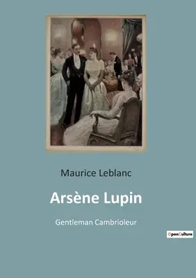 Arsne Lupin: Lupinup: Gentleman Cambrioleur - Arsne Lupin: Gentleman Cambrioleur