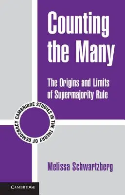 A sokakat számolva: A szupertöbbségi uralom eredete és korlátai - Counting the Many: The Origins and Limits of Supermajority Rule