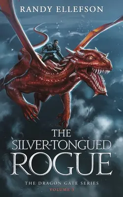 Az ezüstnyelvű szélhámos: A Sárkánykapu-sorozat - The Silver-Tongued Rogue: The Dragon Gate Series