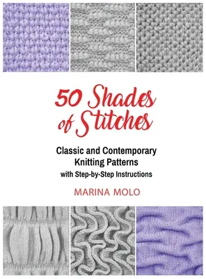 50 Shades of Stitches - Vol 2: Klasszikus és kortárs kötésminták - 50 Shades of Stitches - Vol 2: Classic and Contemporay Knitting Patterns