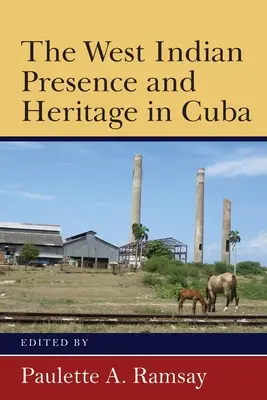 A nyugat-indiai jelenlét és örökség Kubában - The West Indian Presence and Heritage in Cuba