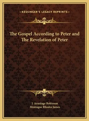 A Péter szerinti evangélium és Péter kinyilatkoztatása - The Gospel According to Peter and The Revelation of Peter