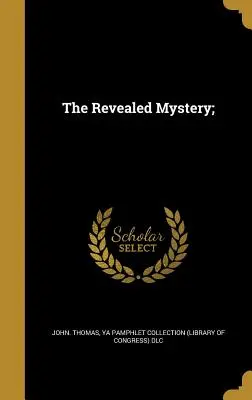 A feltárt rejtély; - The Revealed Mystery;