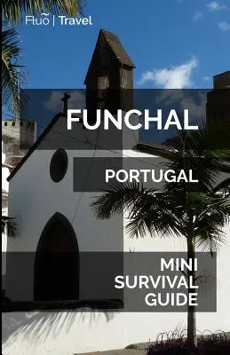 Funchal Mini túlélési útmutató - Funchal Mini Survival Guide