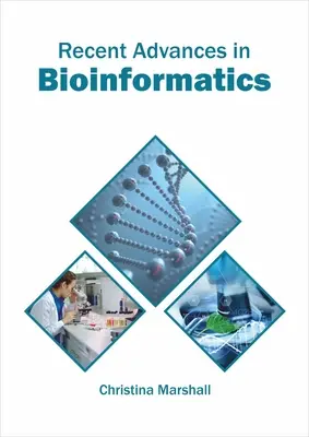 A bioinformatika legújabb eredményei - Recent Advances in Bioinformatics