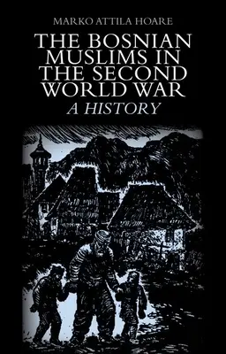 A boszniai muszlimok a második világháborúban - The Bosnian Muslims in the Second World War