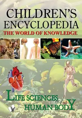 Gyermekenciklopédia - Élettudomány és emberi test - Children'S Encyclopedia - Life Science and Human Body