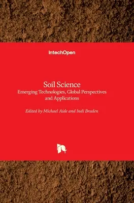 Talajtan: Fejlődő technológiák, globális perspektívák és alkalmazások - Soil Science: Emerging Technologies, Global Perspectives and Applications