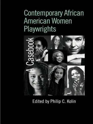 Kortárs afroamerikai női drámaírók: A Casebook - Contemporary African American Women Playwrights: A Casebook