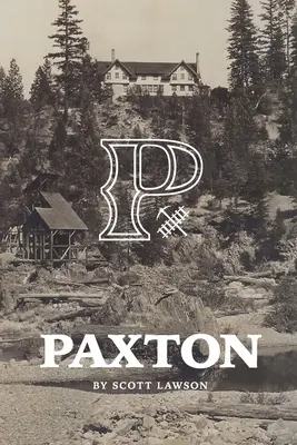 A kaliforniai Paxton története - A History of Paxton, California