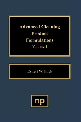 Korszerű tisztítószer-készítmények, 4. kötet - Advanced Cleaning Product Formulations, Vol. 4