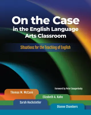 Az ügyről az angol nyelvi osztályteremben: Helyzetek az angol nyelv tanításához - On the Case in the English Language Arts Classroom: Situations for the Teaching of English