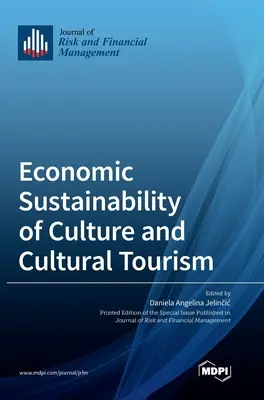 A kultúra és a kulturális turizmus gazdasági fenntarthatósága - Economic Sustainability of Culture and Cultural Tourism