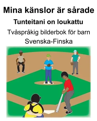 Svéd-finn Mina knslor r srade/Tunteitani on loukattu Gyermek kétnyelvű képszótár - Svenska-Finska Mina knslor r srade/Tunteitani on loukattu Tvsprkig bilderbok fr barn