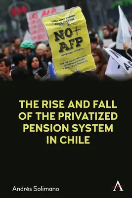 Vzestup a pád privatizovaného důchodového systému v Chile: Mezinárodní perspektiva - The Rise and Fall of the Privatized Pension System in Chile: An International Perspective