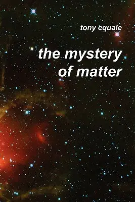 Az anyag misztériuma - The Mystery of Matter