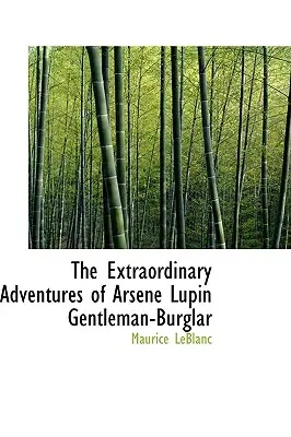 Arsene Lupin, az úriember-rabló rendkívüli kalandjai - The Extraordinary Adventures of Arsene Lupin Gentleman-Burglar