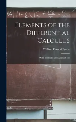 A differenciálszámítás elemei: Példákkal és alkalmazásokkal - Elements of the Differential Calculus: With Examples and Applications