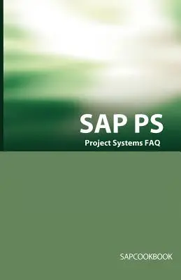 SAP PS GYIK: SAP Project Systems interjúkérdések, válaszok és magyarázatok - SAP PS FAQ: SAP Project Systems Interview Questions, Answers, and Explanations