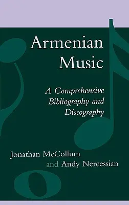 Armenian Music: Átfogó bibliográfia és diszkográfia - Armenian Music: A Comprehensive Bibliography and Discography