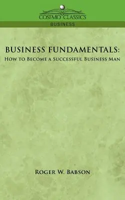 Üzleti alapok: Hogyan váljon sikeres üzletemberré - Business Fundamentals: How to Become a Successful Business Man
