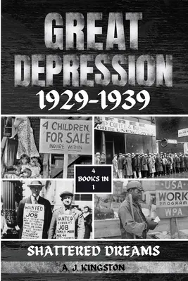 Nagy gazdasági világválság 1929-1939: Összetört álmok - Great Depression 1929-1939: Shattered Dreams