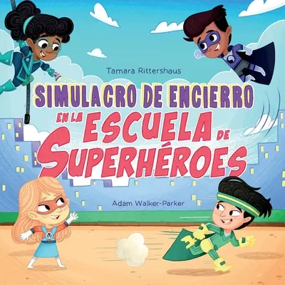 Simulacro de Encierro en la Escuela de Superhroes: Lockdown Drill at Superhero School (Spanish Edition)