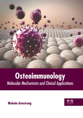 Osteoimmunológia: Molekuláris mechanizmusok és klinikai alkalmazások - Osteoimmunology: Molecular Mechanisms and Clinical Applications