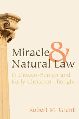 Csoda és természetjog a görög-római és a korai keresztény gondolkodásban - Miracle and Natural Law in Graeco-Roman and Early Christian Thought