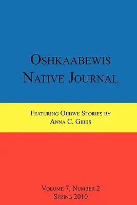 Oshkaabewis Native Journal (Roč. 7, č. 2) - Oshkaabewis Native Journal (Vol. 7, No. 2)