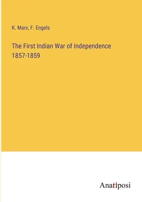 Az első indiai függetlenségi háború 1857-1859 - The First Indian War of Independence 1857-1859