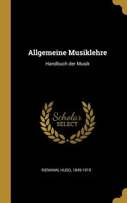 Allgemeine Musiklehre: Handbuch der Musik