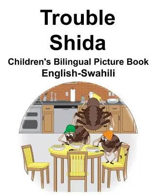 Angol-szuahéli Trouble/Shida Gyermek kétnyelvű képeskönyv - English-Swahili Trouble/Shida Children's Bilingual Picture Book