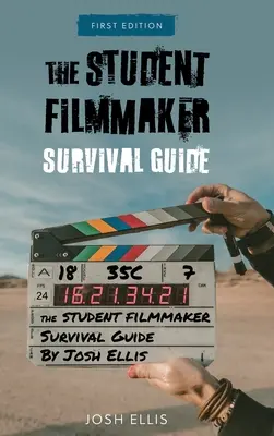 Diákfilmes túlélési útmutató - Student Filmmaker Survival Guide