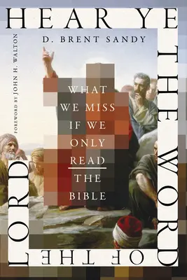 Halljátok meg az Úr szavát: Mit hagyunk ki, ha csak a Bibliát olvassuk - Hear Ye the Word of the Lord: What We Miss If We Only Read the Bible