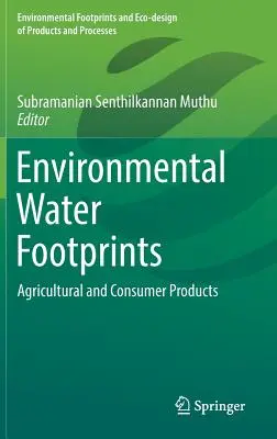 Környezeti vízlábnyomok: Mezőgazdasági és fogyasztói termékek - Environmental Water Footprints: Agricultural and Consumer Products