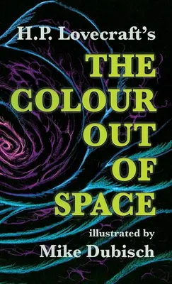 A szín az űrből Mike Dubisch illusztrálásában - The Colour Out Of Space illustrated by Mike Dubisch