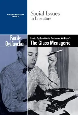 Családi diszfunkció Tennessee Williams Az üvegmenazséria című művében - Family Dysfunction in Tennessee Williams' the Glass Menagerie